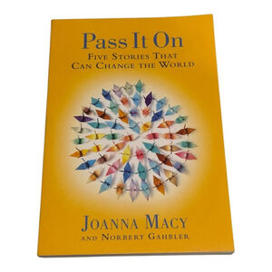 Pass It On Five Stories Joanna Macy Paperback 2010 Parallax Press Buddhism Book